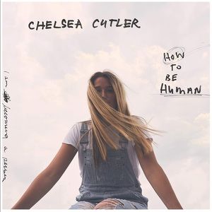Chelsea Cutler How to Be Human CD